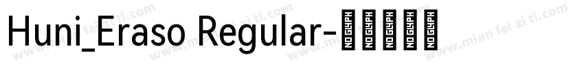 Huni_Eraso Regular字体转换